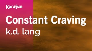 Constant Craving - k.d. lang | Karaoke Version | KaraFun chords