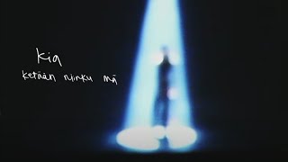 Video thumbnail of "kia - ketään niinku mä (Virallinen lyriikkavideo)"