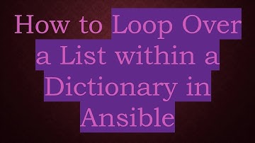 How to Loop Over a List within a Dictionary in Ansible