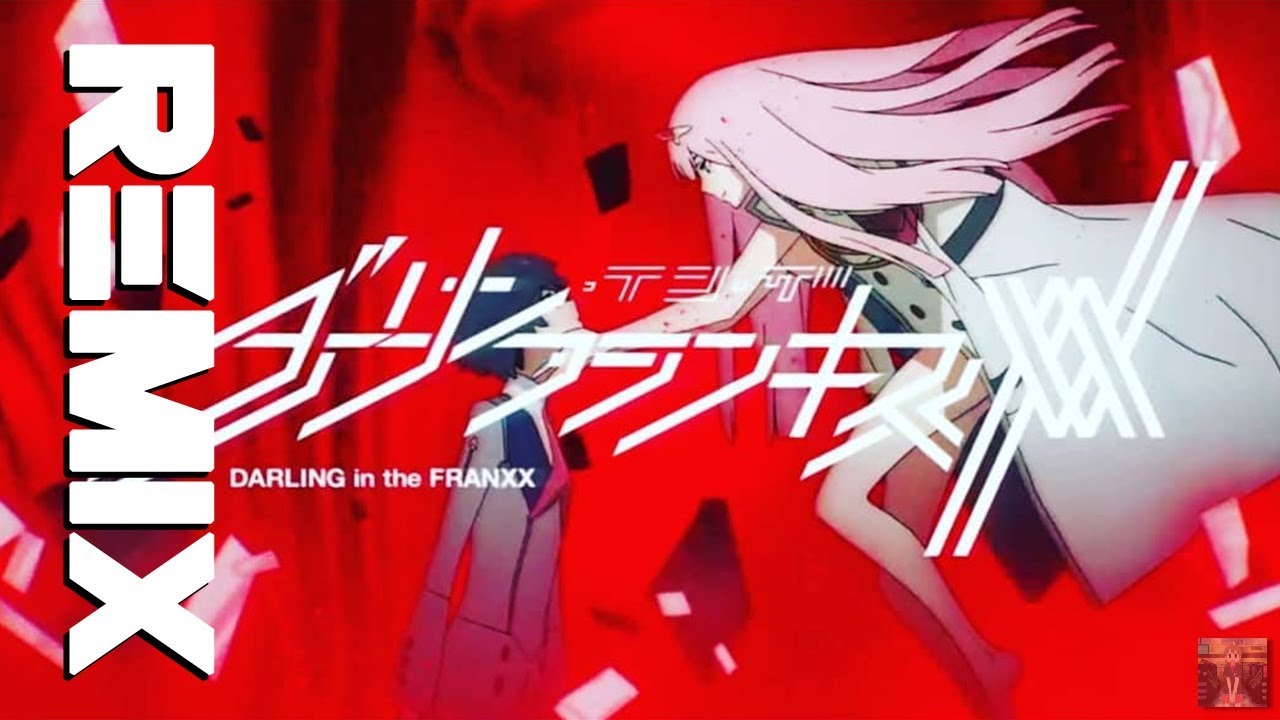 Darling in the FranXX Op - Kiss Of Death (Simpsonill & Esturd Remix) Remastered