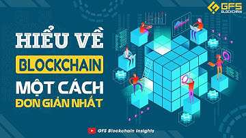 Blockchain Là Gì? Giải Thích Về Blockchain Cho Những Đối Tượng Khác Nhau