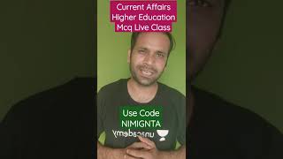 Current Affairs Higher Education Mcq Live Class