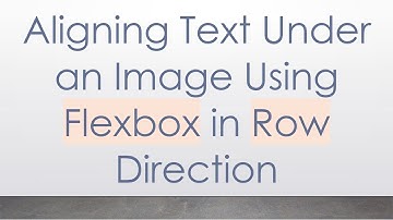 Aligning Text Under an Image Using Flexbox in Row Direction