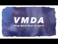 Vlog Most Days in April | VMDA