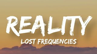 Reality | Lost Frequencies | Lyrics Video