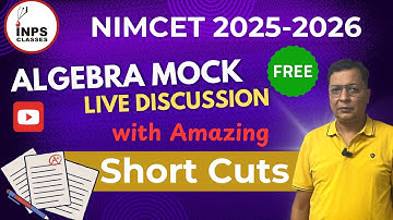 NIMCET 2025 Algebra Mock | Live Discussion | With Amazing Short Cuts INPS Classes by Nitin Agrawal