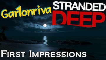 Stranded Deep (First Impressions)
