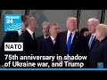 NATO turns 75 in shadow of Ukraine war, and Trump • FRANCE 24 English