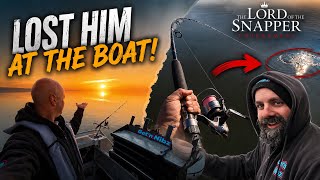Heartbreak At The Boat | PART 1 | Lord Of The Snapper | EP#73