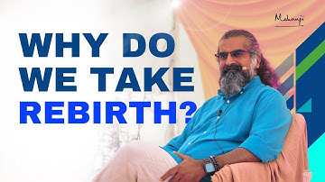 Why Do We Take Rebirth? I Mohanji