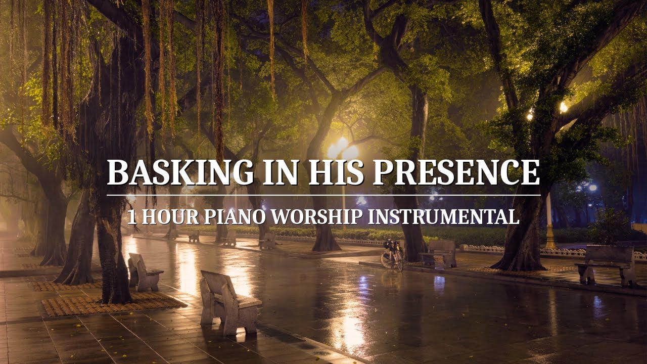 BASKING IN HIS PRESENCE | 1 HOUR  PIANO WORSHIP INSTRUMENTAL | SOAKING PRAYER MUSIC | THE INNER ROOM