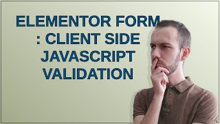Wordpress: Elementor Form : client side javascript validation
