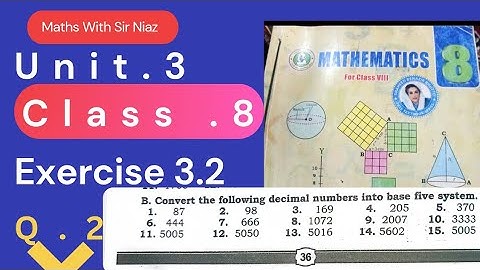 Class 8 Unit 3 exercise 3.2 B.Convert the following decimal numbers into base five system.
