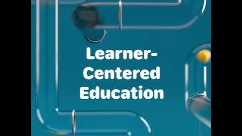 The Learner-Centered Paradigm