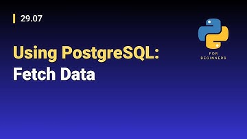 [Python for Beginners]: 29.07. Using PostgreSQL: Fetch Data