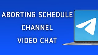 How To Aborting A Schedule Channel Video Chat On Telegram App On PC (New Update) screenshot 4