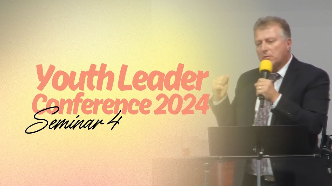 10/26/24 - Youth Leader Conference 2024 (Day 2) Seminar 4 - YouTube