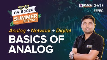 Basics of Analog | Analog + Network + Digital | EE/ECE for GATE 2024 | BYJU