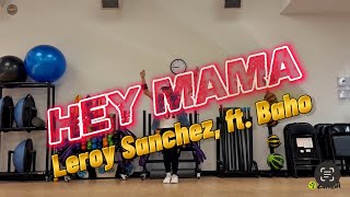 HEY MAMA | Leroy Sanchez | ft. Baho | ZUMBA | ZIN JOEL