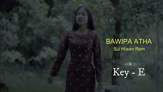 Bawipa Atha || Sui Hlawn Rem Karaoke Key Original - E