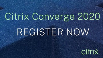 Citrix Converge 2020 Preview | Register now!