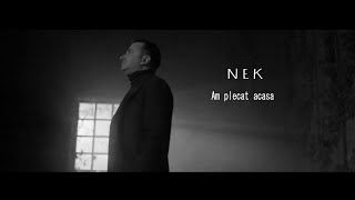 NEK - Am plecat acasa