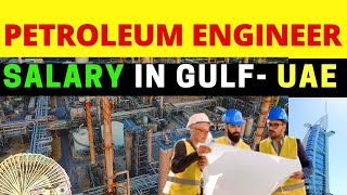 Petroleum Engineering Salary  I Petroleum Engineer Salary in Dubai I Salary of petroleum engineer