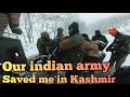 Indian army saved me in Kashmir