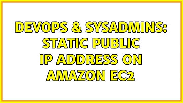 DevOps & SysAdmins: Static Public IP Address on Amazon EC2 (2 Solutions!!)