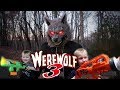 Werewolf Sneak Attack 3 The Trilogy!! Nerf War!
