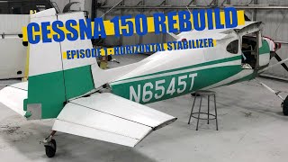 CESSNA 150 PROJECT EPISODE 1: HORIZONTAL STABILIZER REBUILD