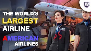 Things you don't know about American Airlines, the world's largest airline.