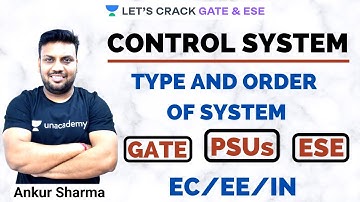 L2: Type and Order of System I Time Domain Analysis I  GATE/ESE I Control System by Ankur Sharma Sir