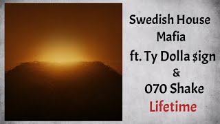 Swedish House Mafia - Lifetime (Audio) ft. Ty Dolla $ign & 070 Shake