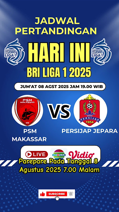 Jadwal Pertandingan LIGA 1 BRI HARI INI PSM MAKASSAR VS PERSIJAP JEPARA #liga1bri #liga12025