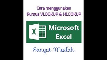 CARA MENGGUNAKAN RUMUS VLOOKUP DAN HLOOKUP PADA MICROSOFT EXCEL