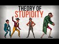 Know this before you become a part of them  theory of stupidity