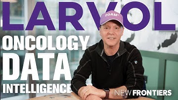 LARVOL: The Future of Oncology Data Intelligence | New Frontiers Exclusive