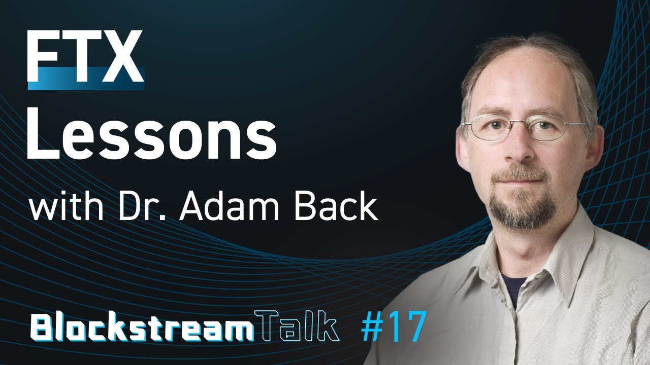 FTX Lessons with Dr Adam Back Blockstream Talk 17 YouTube