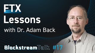 Famous FTX Lessons with Dr Adam Back - Blockstream Talk #17 Profile