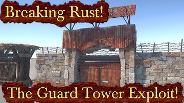 Breaking Rust Episode 77! | The Guard Tower Exploit!