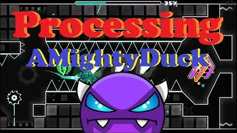 { 2160p60 (4K) } Geometry Dash II Processing By AMightyDuck II EASY DEMON ( 10 Star ) [ w/coin ]