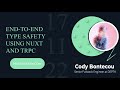 End-to-end type safety using Nuxt and tRPC by Cody Bontecou: Nuxt Nation 2022