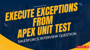 Execute Exceptions From Apex Unit Test: #Apex Development | Salesforce Interview Question