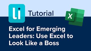Excel for Emerging Leaders: Use Excel to Look Like a Boss