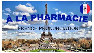 FRANCAIS TOUJOURS - FRENCH PRONUNCIATION: À LA PHARMACIE #frenchpronunciation #learnfrench