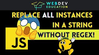 JS tips: replace all instances in a string WITHOUT regex! (FIX replaceAll is not a function)