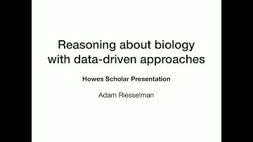 DOE CSGF 2019: Reasoning About Biology With Data-Driven Approaches