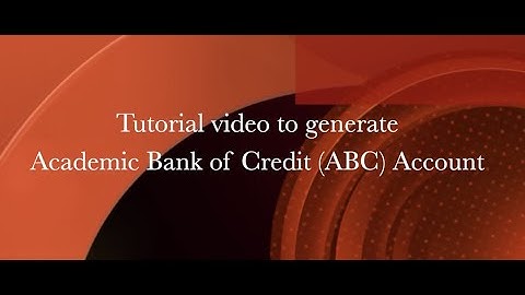 Tutorial video to create Academic Bank of Credit (ABC) ID