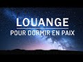 Louange et Adoration pour Dormir - Priere du Soir Avant de Dormir - Samedi 21 Mai 2022